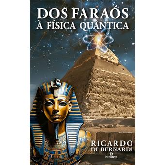 Dos Faraós À Física Quântica - 1