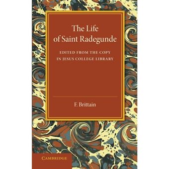 The Lyfe of Saynt Radegunde - Edited from the Copy in Jesus College Library - Paperback - 2014 - 1
