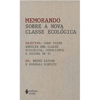 Memorando sobre a nova classe ecológica: como fazer emergir uma classe ecológica, consciente e segura de si - 1