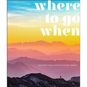 Where To Go When By Dk Eyewitness - 1