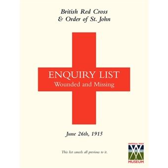 British Red Cross and Order of St John Enquiry List for Wounded and Missing - June 26th 1915 - Paperback - 2009 - 1