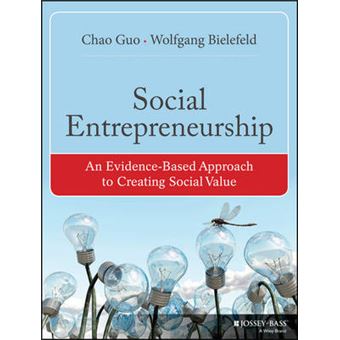 Social Entrepreneurship - An Evidence-based Approach to Creating Social Value - Paperback - 2014 - 1