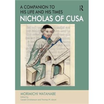Nicholas Of Cusa  A Companion To His Life And His Times - 1