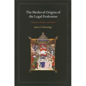 The Medieval Origins of the Legal Profession - Canonists, Civilians, and Courts - Paperback - 2010 - 1