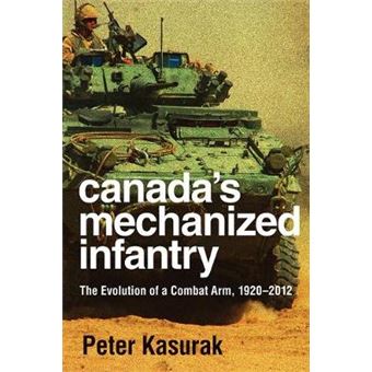 Canada'S Mechanized Infantry The Evolution Of A Combat Arm, 19202012 Studies In Canadian Military History - 1