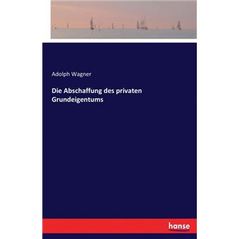Die Abschaffung Des Privaten Grundeigentums - 1