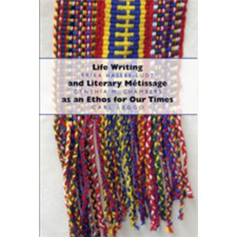 Life Writing And Literary Mtissage As An Ethos For Our Times 27 Complicated Conversation A Book Series Of Curriculum Studies - 1