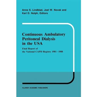 Continuous Ambulatory Peritoneal Dialysis in the USA - Final Report of the National CAPD Registry 1981-1988 - Paperback - 2011 - 1