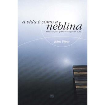 A Vida e Como A Neblina - 1