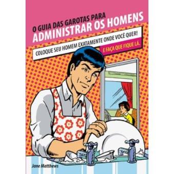 O Guia Das Garotas Para Administrar Os Homens - 1