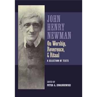 Newman On Worship Reverence And Ritual - 1