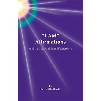 IAm Affirmations And The Secret Of Their Effective Use - 1