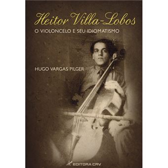 Heitor Villa-Loboso Violoncelo E Seu Idiomatismo - 1
