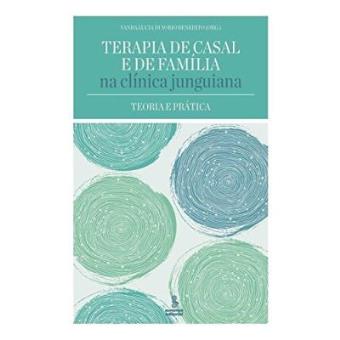 Terapia De Casal E De Família Na Clínica Junguiana. Teoria E Prática - 1