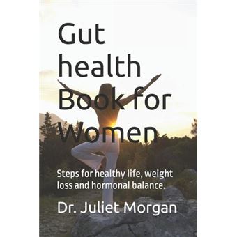 Gut Health Book For Women Steps For Healthy Life Weight Loss And Hormonal Balance. - 1