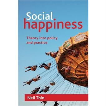 Social Happiness: Theory Into Policy And Practice (Paperback) - 1