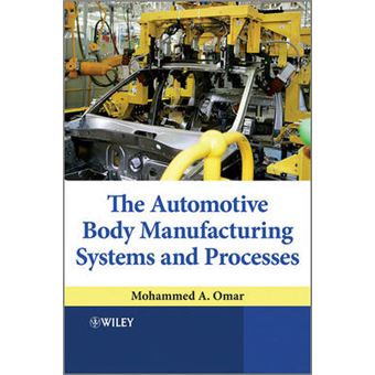 The Automotive Body Manufacturing Systems and Processes - Hardback - 2011 - 1
