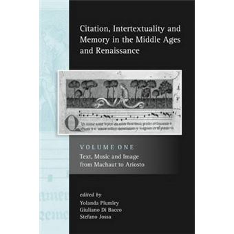 Citation, Intertextuality and Memory in the Middle Ages and Renaissance - Text, Music and Image from Machaut to Ariosto - Hardback - 2011 - 1