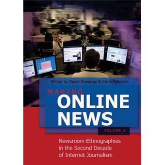 Making Online News Volume 2 Newsroom Ethnographies In The Second Decade Of Internet Journalism 67 Digital Formations - 1