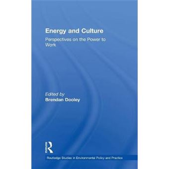Energy and Culture - Perspectives on the Power to Work - Hardback - 2006 - 1