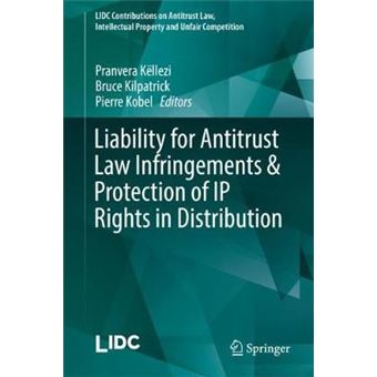 Liability For Antitrust Law Infringements  Protection Of Ip Rights In Distribution Lidc Contributions On Antitrust Law, Intellectual Property And Unfair Competition - 1