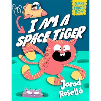 Super Magic Boy: I Am a Space Tiger: (A Graphic Novel) - 1