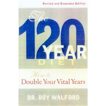 Beyond the 120 Year Diet : How to Double Your Vital Years - 1