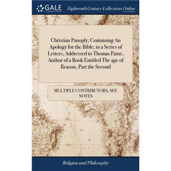 christian Panoply, Containing An Apology For The Bible, In ASeries Of Letters, Addressed To Thomas Paine, Author Of ABook Entitled The Age Of Reason, Part The Second Hardcover - 1