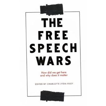 The Free Speech Wars How Did We Get Here And Why Does It Matter - 1