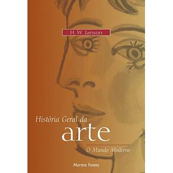 História Geral da Arte. O Mundo Moderno - Volume 3 - 1