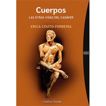 Cuerpos. Las Otras Vidas Del Cadáver - 1