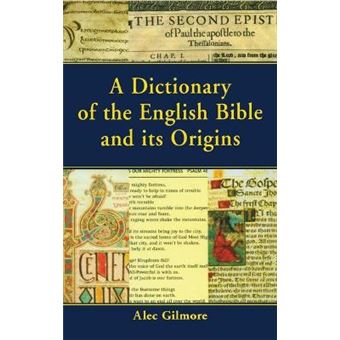 A Dictionary of the English Bible and its Origins - Hardback - 2001 - 1