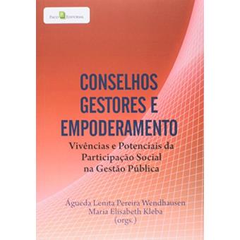 Conselhos Gestores e Empoderamento. Vivências e Potenciais da Participação Social na Gestão Pública - 1