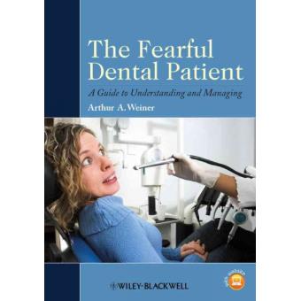 The Fearful Dental Patient - A Guide to Understanding and Managing - Paperback - 2010 - 1