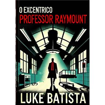 O Excêntrico Professor Raymount - 1