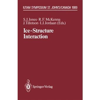 Ice-Structure Interaction - IUTAM/IAHR Symposium St. John's, Newfoundland Canada - Paperback - 2011 - 1