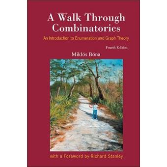 A Walk Through Combinatorics An Introduction To Enumeration And Graph Theory 4Th Edition An Introduction To Enumeration And Graph Theory Fourth Edition - 1