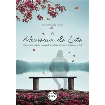 A Memória Do Luto Como Um Saber Para A Memória Social De Guajeru-Ba - 1
