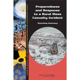 Preparedness and Response to a Rural Mass Casualty Incident - Workshop Summary - Paperback - 2011 - 1