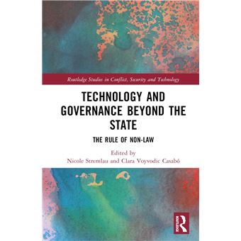 Technology and Governance Beyond the State: The Rule of Non-Law (Routledge Studies in Conflict, Security and Technology) - 1