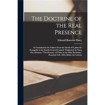 The Doctrine Of The Real Presence - 1