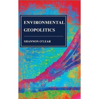 Environmental Geopolitics Human Geography In The Twentyfirst Century Issues And Applications - 1