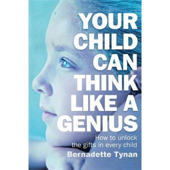 Your Child Can Think Like a Genius - How to Unlock the Gifts in Every Child - Paperback - 2004 - 1