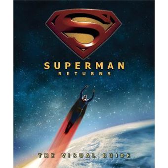 Superman Returns: the Visual Guide