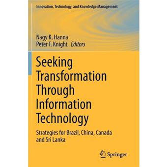Seeking Transformation Through Information Technology - Strategies for Brazil, China, Canada and Sri Lanka - Paperback - 2012 - 1