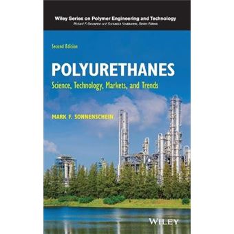 Polyurethanes Science, Technology, Markets, And Trends Wiley Series On Polymer Engineering And Technology - 1
