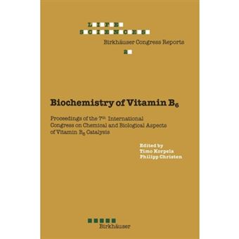 Biochemistry of Vitamin B6 - Proceedings of the 7th International Congress on Chemical and Biological Aspects of Vitamin B6 Catalysis, Held in Turku, Finland, June 22-26, 1987 - Paperback - 2011 - 1