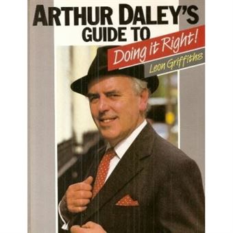 Arthur Daley'S Guide To Doing It Right - 1