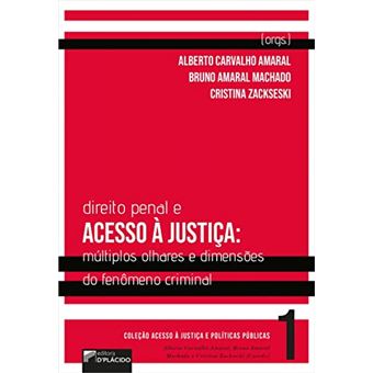 Direito Penal E Acesso À Justiça: Múltiplos Olhares E Dimensões Do Fenômeno Criminal - 1