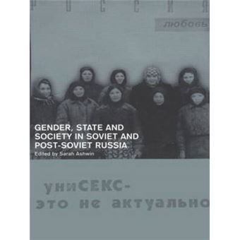 Gender, State and Society in Soviet and Post-Soviet Russia - Paperback - 2000 - 1